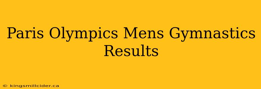 Paris Olympics Mens Gymnastics Results