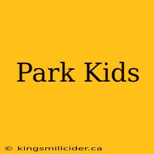 Park Kids