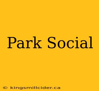 Park Social