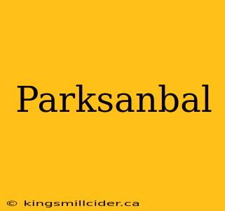 Parksanbal