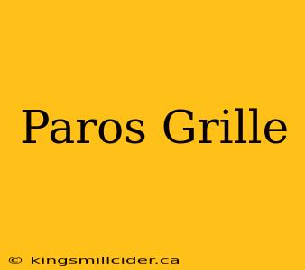 Paros Grille