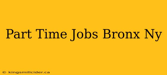 Part Time Jobs Bronx Ny