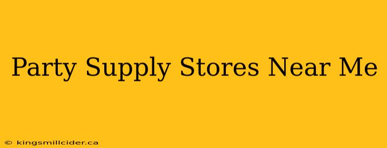 Party Supply Stores Near Me