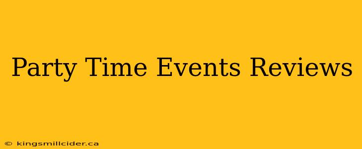 Party Time Events Reviews