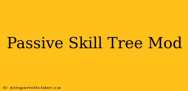 Passive Skill Tree Mod