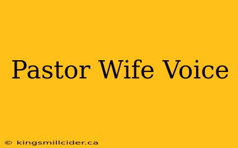 Pastor Wife Voice