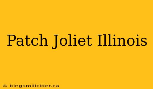 Patch Joliet Illinois