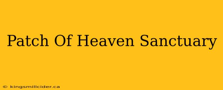 Patch Of Heaven Sanctuary