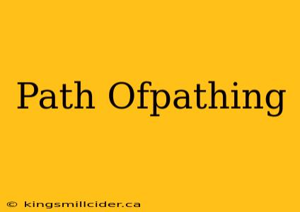 Path Ofpathing