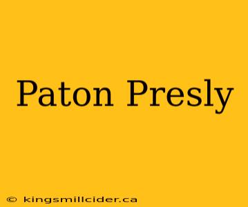 Paton Presly