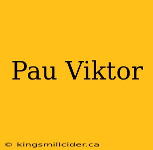 Pau Viktor