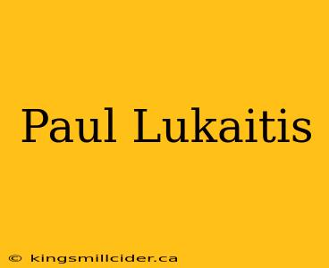 Paul Lukaitis