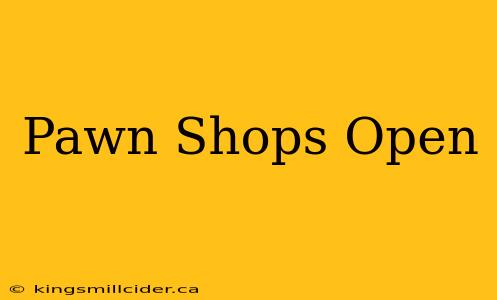 Pawn Shops Open