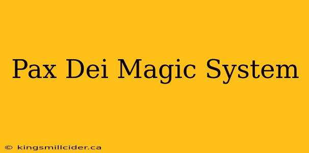 Pax Dei Magic System