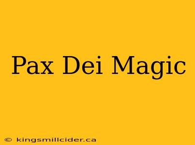 Pax Dei Magic