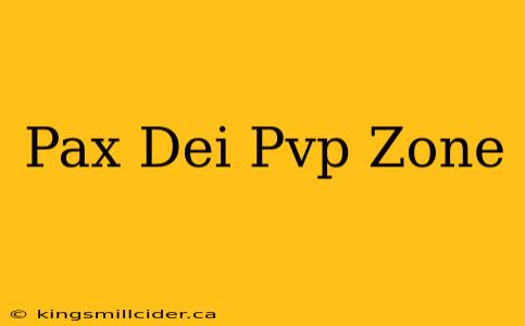 Pax Dei Pvp Zone