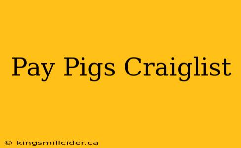 Pay Pigs Craiglist