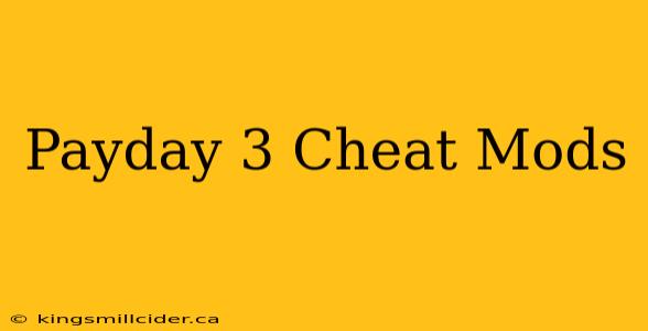 Payday 3 Cheat Mods