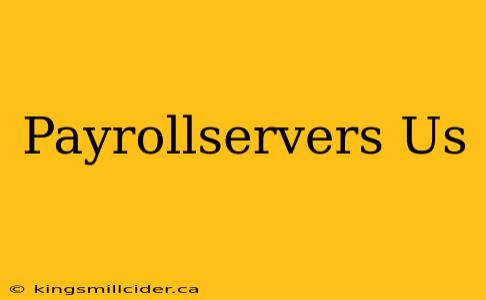 Payrollservers Us