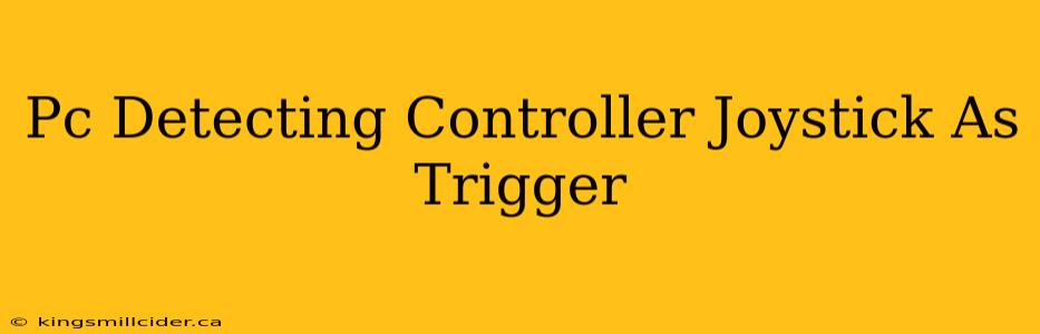 Pc Detecting Controller Joystick As Trigger