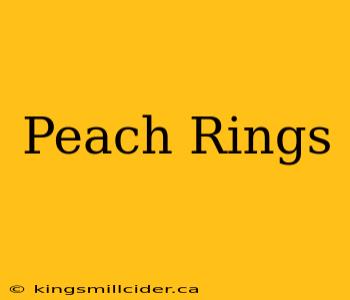 Peach Rings