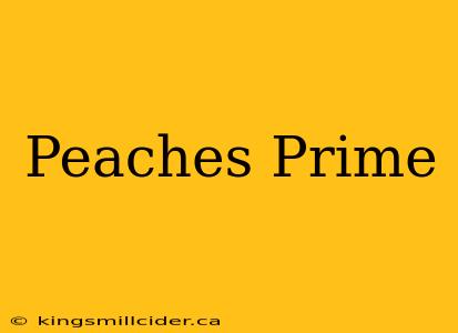 Peaches Prime