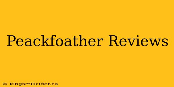 Peackfoather Reviews