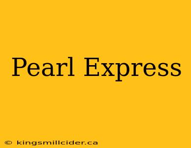 Pearl Express