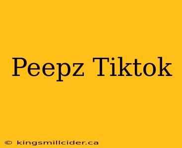 Peepz Tiktok