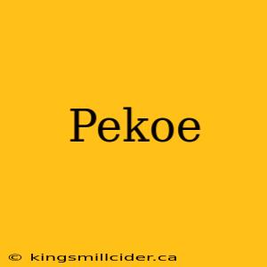 Pekoe