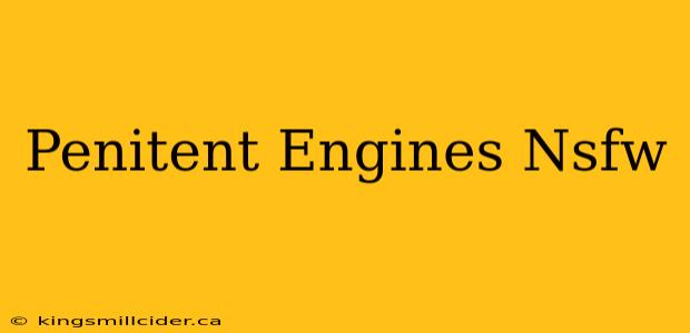 Penitent Engines Nsfw