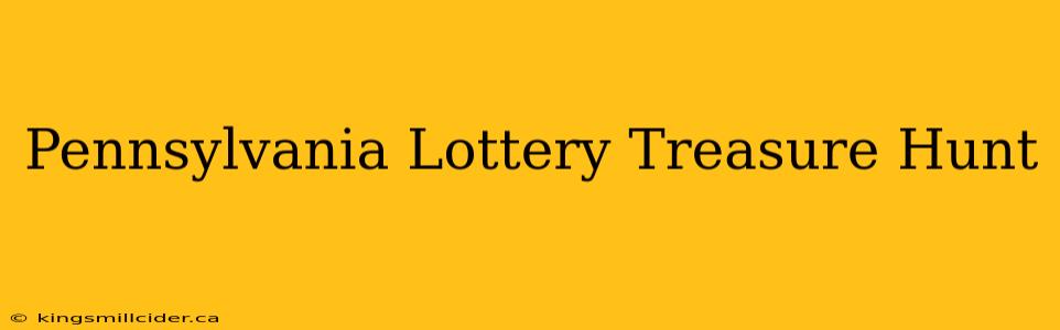 Pennsylvania Lottery Treasure Hunt