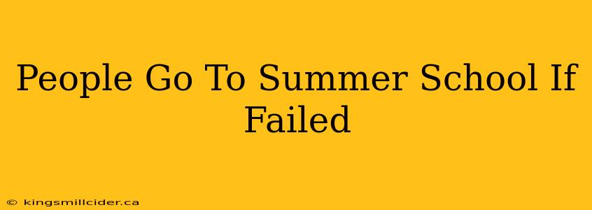 People Go To Summer School If Failed