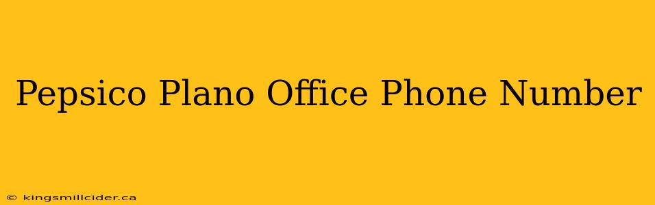 Pepsico Plano Office Phone Number