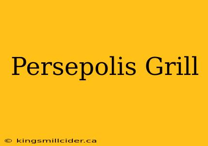 Persepolis Grill