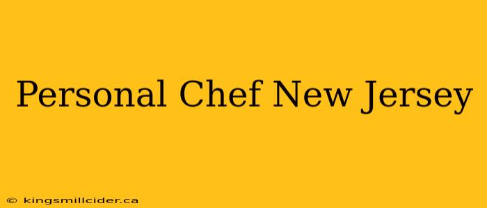 Personal Chef New Jersey