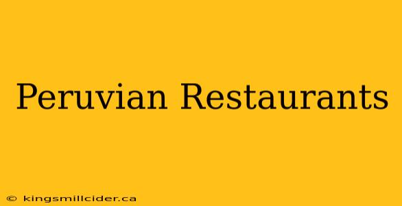 Peruvian Restaurants