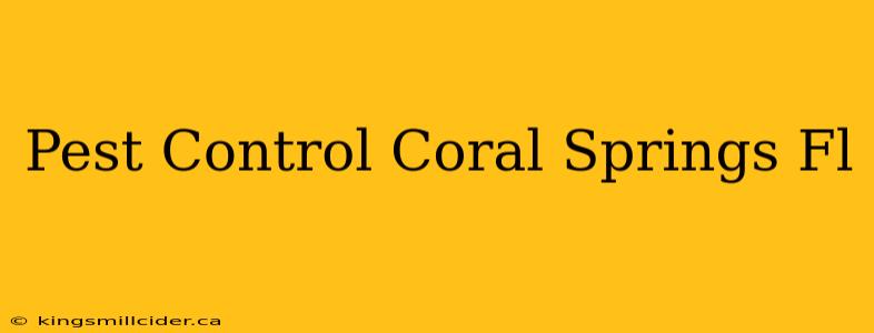 Pest Control Coral Springs Fl