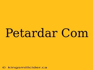 Petardar Com