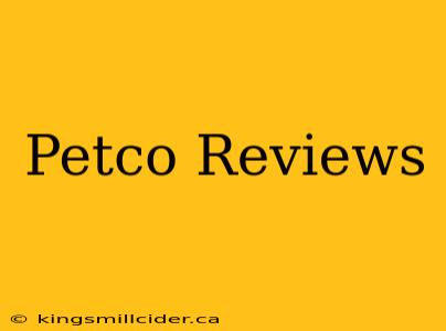 Petco Reviews