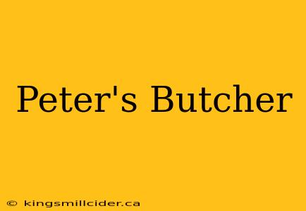 Peter's Butcher