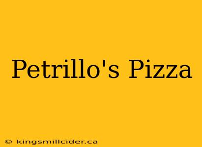 Petrillo's Pizza