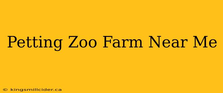 Petting Zoo Farm Near Me