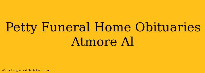 Petty Funeral Home Obituaries Atmore Al