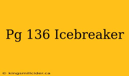 Pg 136 Icebreaker