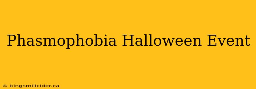 Phasmophobia Halloween Event