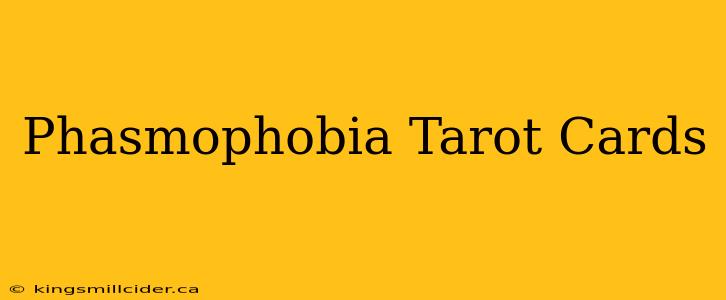 Phasmophobia Tarot Cards