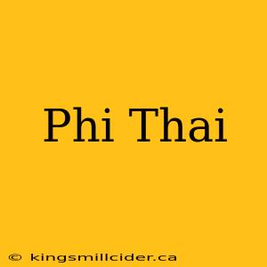 Phi Thai