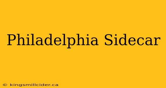 Philadelphia Sidecar