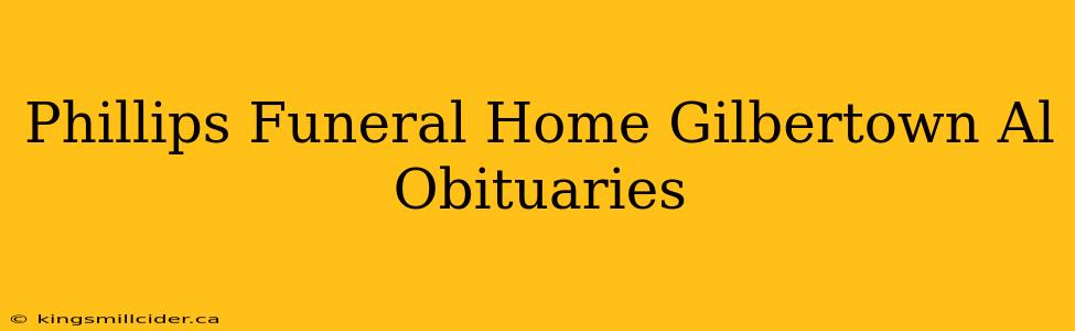 Phillips Funeral Home Gilbertown Al Obituaries